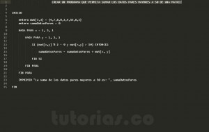 programacion en pseudocodigo: suma pares mayores a cincuenta matriz