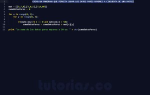 programacion en python: suma pares mayores a cincuenta matriz