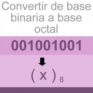 sistemas numericos: convertir de binario a octal: 001001001