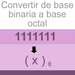 sistemas numericos: convertir de binario a octal: 1111111