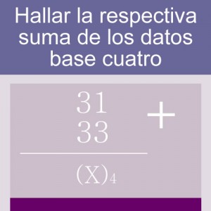 sistemas numericos: suma de bases cuatro dos digitos dos hileras