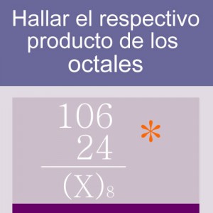 sistemas numericos: producto de octales 3 digitos 2 multiplicadores