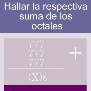sistemas numericos: suma de bases octales 3 digitos iguales en tres columnas