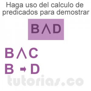 matematicas discretas: calculo de predicados demostrar B∧D