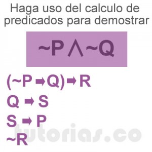 matematicas discretas: calculo de predicados demostrar ~P ∧ ~Q