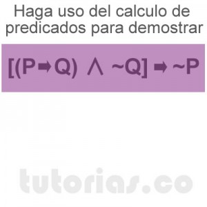 matematicas discretas: calculo de predicados demostrar [[P→Q]∧~Q]→~P