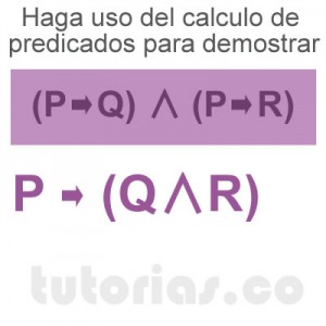 matematicas discretas: calculo de predicados demostrar [P→Q]∧ [P→R]