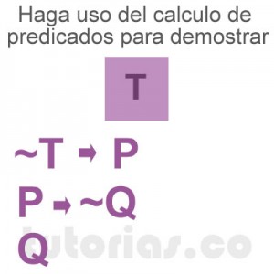 matematicas discretas: calculo de predicados demostrar T