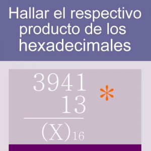 sistemas numericos: producto en base 16 4 digitos 2 multiplicadores