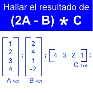 algebra lineal: prodcuto de matrices (2a-b)*c