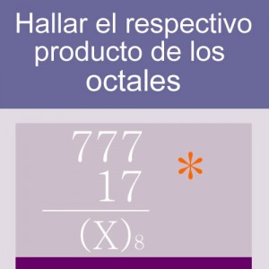 sistemas numericos: producto de octales 3 digitos iguales dos multiplicadores