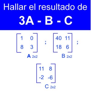 algebra lineal: resta de matrices 3a-b-c