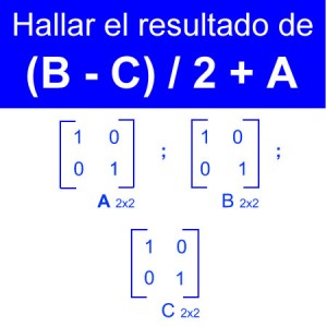 algebra lineal: resta de matrices (b-2)/2 + a