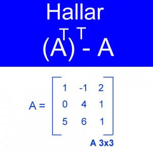 algebra lineal: hallar la traspuesta de la matriz att-a de orden 3x3