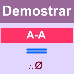 matematicas discretas: demostrar A-A = Ø