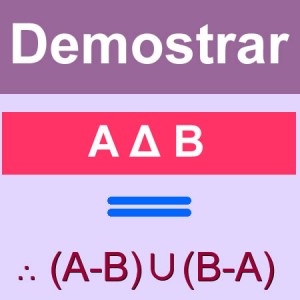 matematicas discretas: demostrar (AΔB) = (A-B) ∪ (B-A)