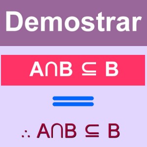 matematicas discretas: demostrar A ∩ B ⊆ B