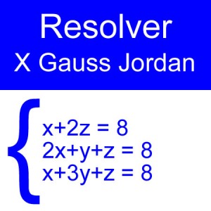 algebra lineal: gauss jordan 3x3 igual valor independiente