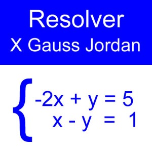 algebra lineal: gauss jordan 2x2 diagonales negativas